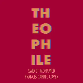 Saïd et Mohamed (Francis Cabrel Cover) by THEOPHILE