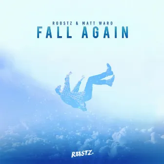 Fall Again by Roostz