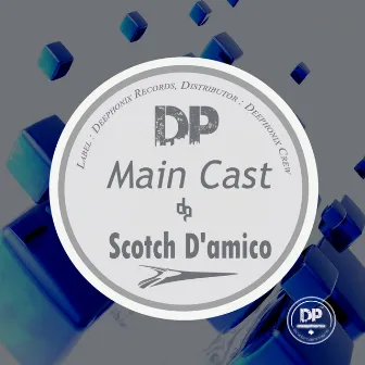 Main Cast by Scotch D'Amico