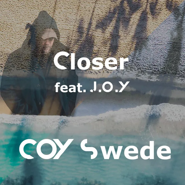 Closer