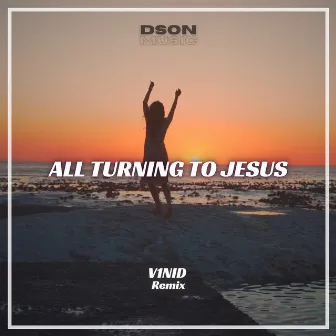 All Turning to Jesus (V1Nid Remix) by V1NID