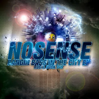 Bangin Bass in the City EP by Nosense