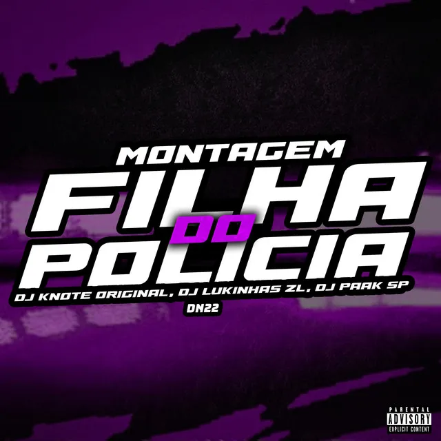 Montagem Filha do Polícia (feat. DJ LUKINHAS ZL)