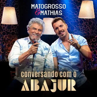 Conversando Com o Abajur by Matogrosso & Mathias