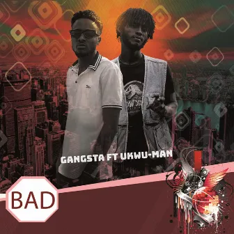 BAD by Gangsta