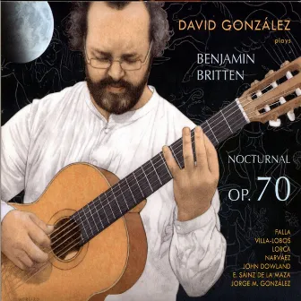 Benjamin Britten: Nocturnal, Op. 70 by David Gonzalez