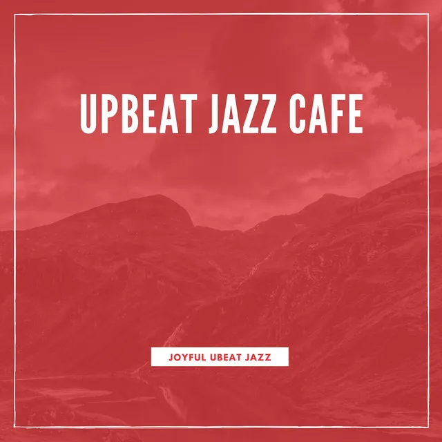 Joyful Upbeat Jazz