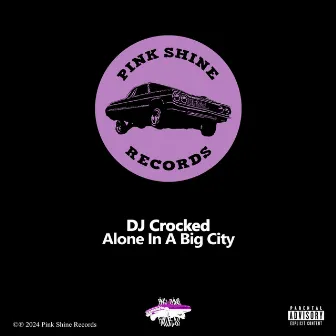 Alone In A Big City by Dj Crocked