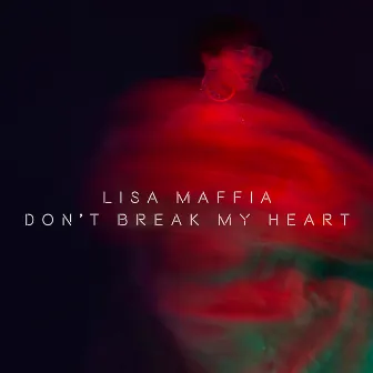 Don’t Break My Heart by Lisa Maffia