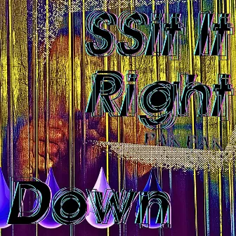 SSit It Right Down by Digital Beans