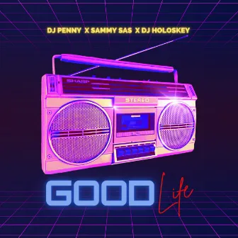 Good Life by Sammy Sas