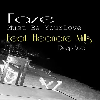 Must Be Your Love (feat. Eleanore Mills) by Eaze