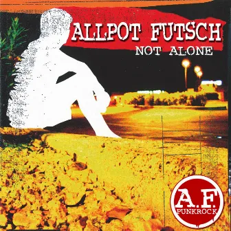 Not Alone by Allpot Futsch