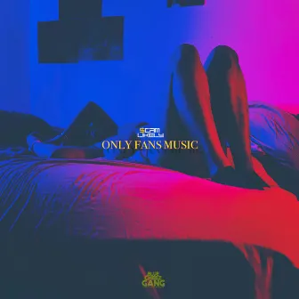 Only Fans Music by $cam Likely