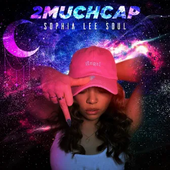 2muchcap by Sophia Lee Soul