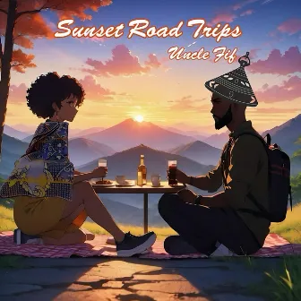 Sunset Road Trips by Uncle Fif