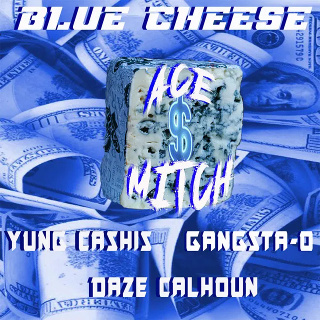 Blue Cheese ACE And Mitch Yung Cashis And Gangsta-O