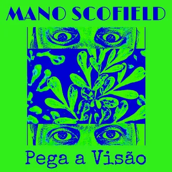 Pega a Visão by Mano Scofield