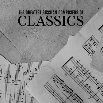 The Greatest Russian Composers of Classics by Sweet Music Relaxation