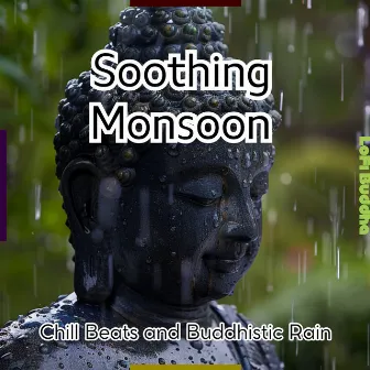 Soothing Monsoon: Chill Beats and Buddhistic Rain by LoFi Buddha