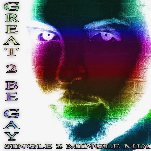 Great 2 Be Gay - Single2Mingle MIx