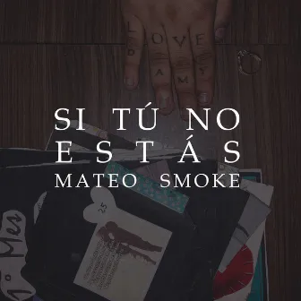 Si Tú No Estás by Mateo Smoke