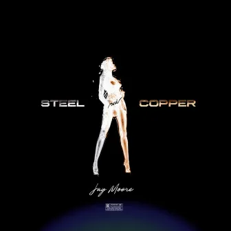 Steel and Copper by Jay Moore