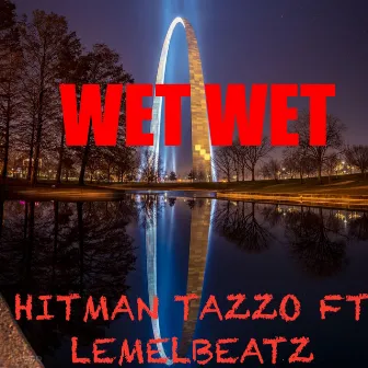 Wet Wet by Hitman Tazzo