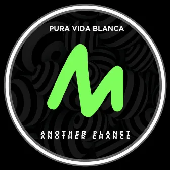 Another Planet Another Chance by Pura Vida Blanca