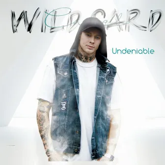 Undeniable by Caleb Wildcard