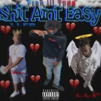 Shit Aint Easy by J6reezy