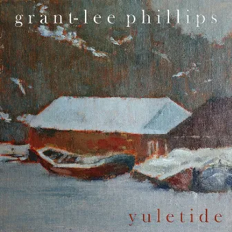 Yuletide by Grant-Lee Phillips