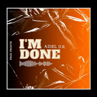 I'M DONE by ADIEL U.R.