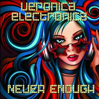 Never Enough by Veronica Electronica