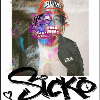 Sicko by Laron Fucker