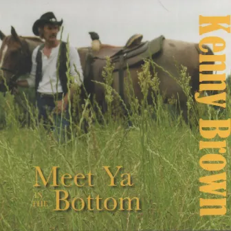 Meet Ya in the Bottom by Kenny Brown