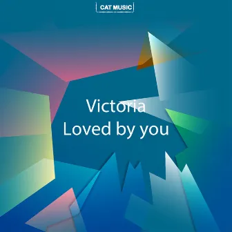 Loved by You by Victoria