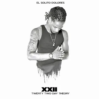 22 Day Theory by El Solito Dolores