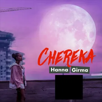 Chereka by Hanna Girma