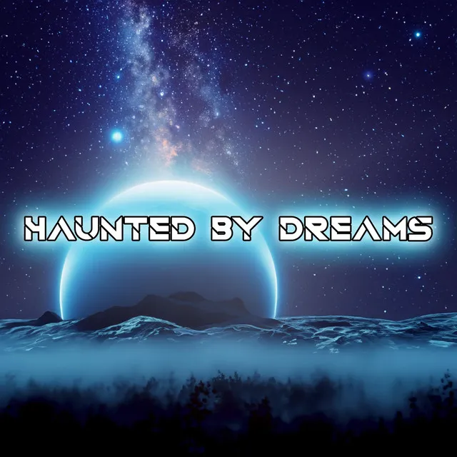 Haunted By Dreams