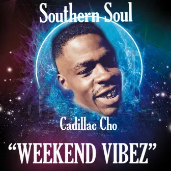 Weekend Vibez by Cadillac Cho