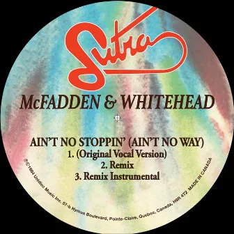 Ain't No Stoppin' (Ain't No Way) by McFadden & Whitehead