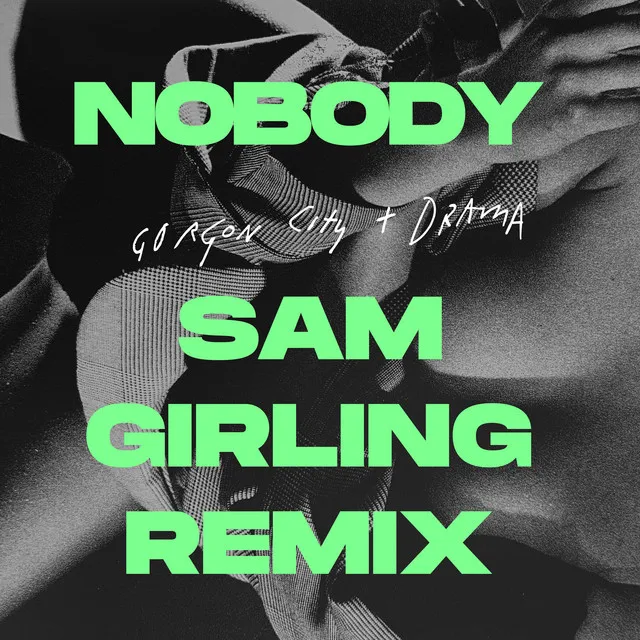 Nobody - Sam Girling Remix