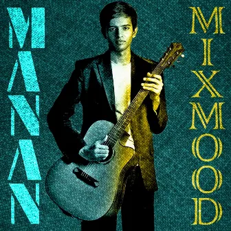 Mix Mood by Manan