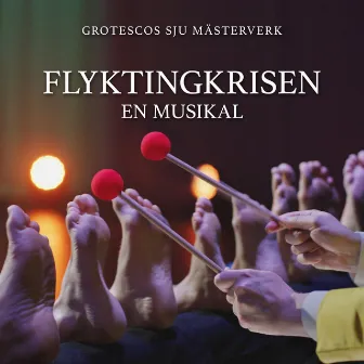 Flyktingkrisen - en musikal (Grotescos sju mästerverk) by Grotesco