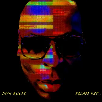 Xscape... (Extended) by Dick Rules