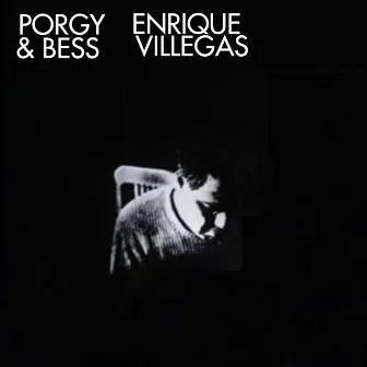 Porgy & Bess by Enrique Villegas