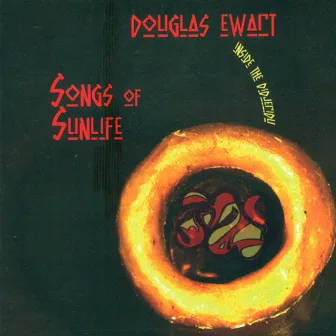 Ewart, D.: Songs of Sunlife (Ewart) by Douglas Ewart