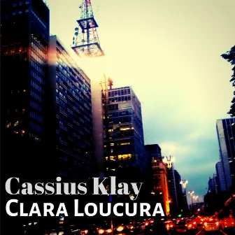 Clara Loucura by Cassius Klay