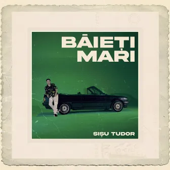 Baieti mari by Sisu Tudor